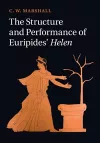 The Structure and Performance of Euripides' Helen cover
