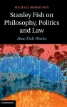 Stanley Fish on Philosophy, Politics and Law cover