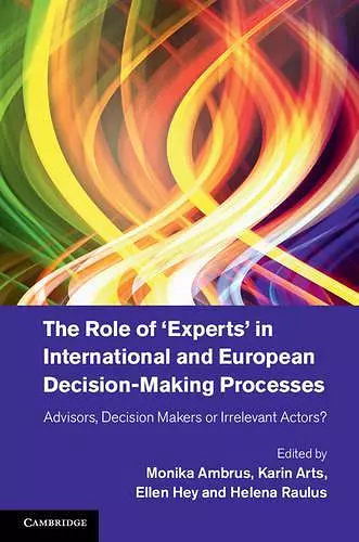 The Role of ‘Experts' in International and European Decision-Making Processes cover