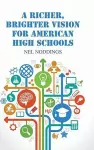 A Richer, Brighter Vision for American High Schools cover