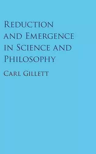 Reduction and Emergence in Science and Philosophy cover