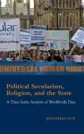 Political Secularism, Religion, and the State cover