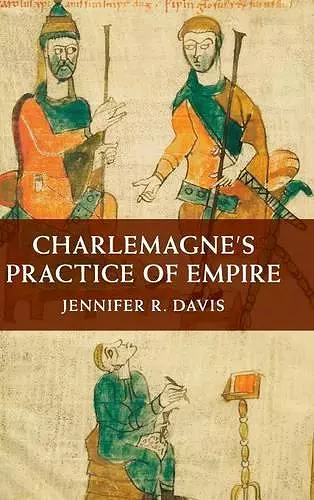 Charlemagne's Practice of Empire cover