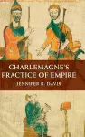 Charlemagne's Practice of Empire cover