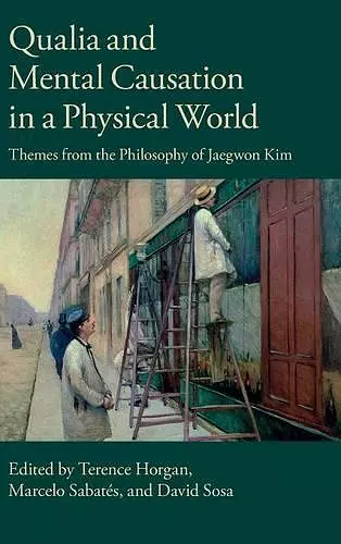 Qualia and Mental Causation in a Physical World cover