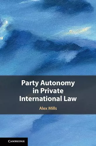 Party Autonomy in Private International Law cover