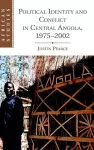 Political Identity and Conflict in Central Angola, 1975–2002 cover