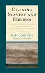 Divining Slavery and Freedom cover