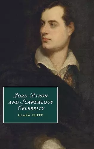 Lord Byron and Scandalous Celebrity cover