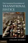 The Conceptual Foundations of Transitional Justice cover