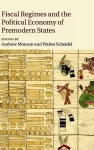 Fiscal Regimes and the Political Economy of Premodern States cover