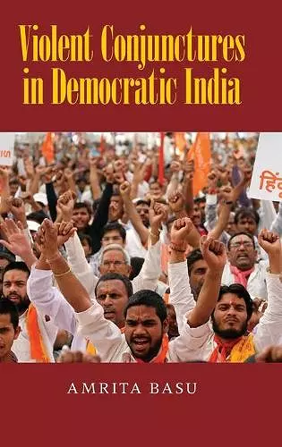 Violent Conjunctures in Democratic India cover