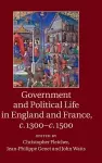 Government and Political Life in England and France, c.1300–c.1500 cover