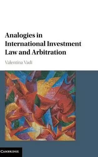 Analogies in International Investment Law and Arbitration cover