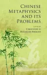 Chinese Metaphysics and its Problems cover