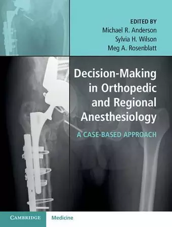 Decision-Making in Orthopedic and Regional Anesthesiology cover