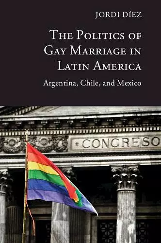 The Politics of Gay Marriage in Latin America cover