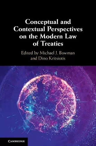 Conceptual and Contextual Perspectives on the Modern Law of Treaties cover