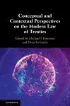 Conceptual and Contextual Perspectives on the Modern Law of Treaties cover