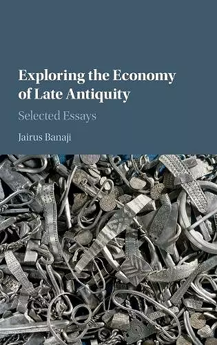 Exploring the Economy of Late Antiquity cover