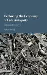 Exploring the Economy of Late Antiquity cover