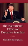 The Institutional Effects of Executive Scandals cover