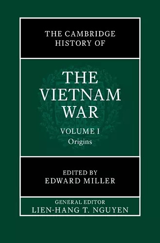 The Cambridge History of the Vietnam War: Volume 1, Origins cover