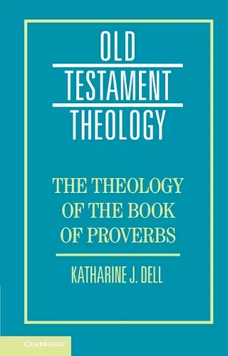 The Theology of the Book of Proverbs cover