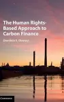 The Human Rights-Based Approach to Carbon Finance cover