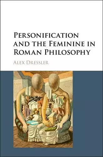 Personification and the Feminine in Roman Philosophy cover