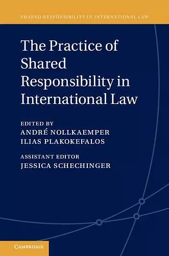 The Practice of Shared Responsibility in International Law cover