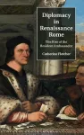 Diplomacy in Renaissance Rome cover