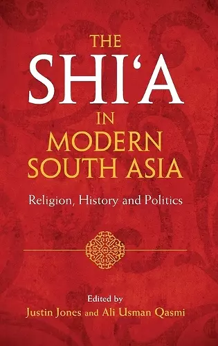 The Shi‘a in Modern South Asia cover