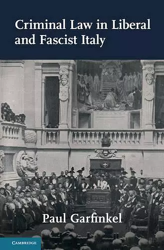 Criminal Law in Liberal and Fascist Italy cover