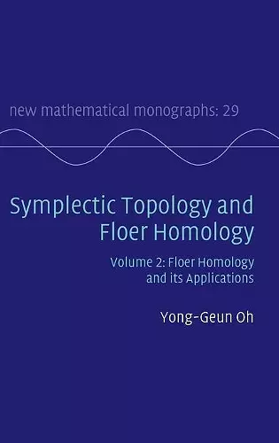 Symplectic Topology and Floer Homology: Volume 2, Floer Homology and its Applications cover