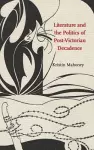 Literature and the Politics of Post-Victorian Decadence cover