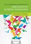 The Cambridge Handbook of Creativity across Domains cover