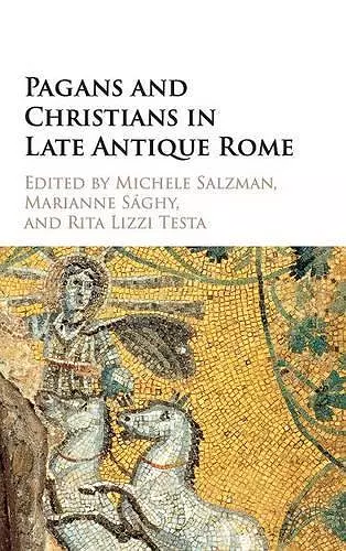 Pagans and Christians in Late Antique Rome cover