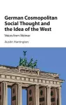 German Cosmopolitan Social Thought and the Idea of the West cover