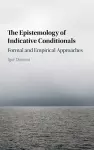 The Epistemology of Indicative Conditionals cover