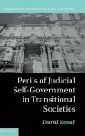 Perils of Judicial Self-Government in Transitional Societies cover