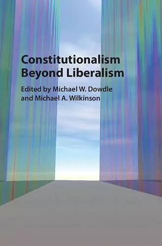 Constitutionalism beyond Liberalism cover