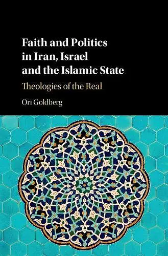 Faith and Politics in Iran, Israel, and the Islamic State cover