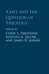 Kant and the Question of Theology cover