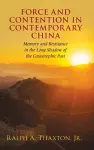 Force and Contention in Contemporary China cover