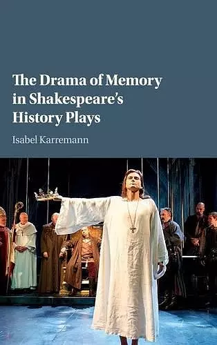 The Drama of Memory in Shakespeare's History Plays cover