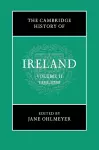 The Cambridge History of Ireland: Volume 2, 1550–1730 cover