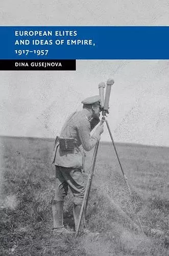 European Elites and Ideas of Empire, 1917–1957 cover