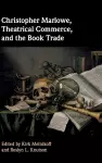 Christopher Marlowe, Theatrical Commerce, and the Book Trade cover