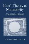 Kant's Theory of Normativity cover